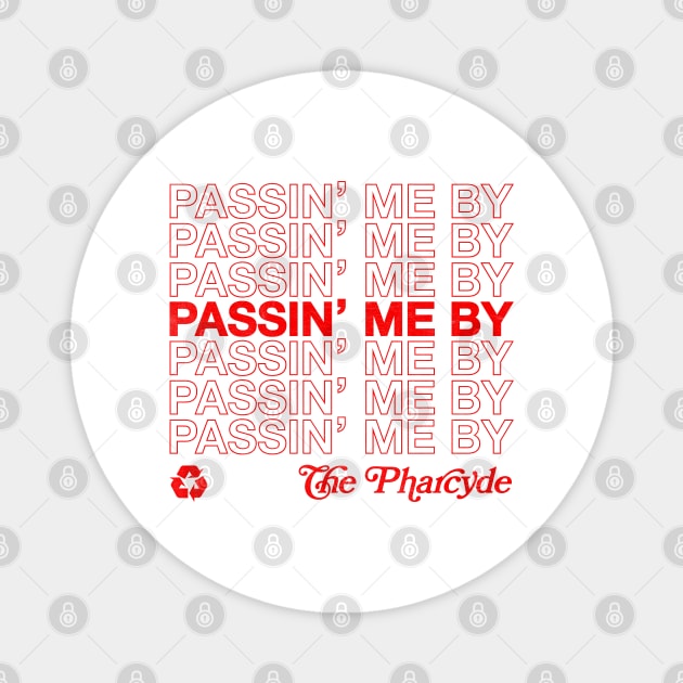 The Pharcyde / Passin' Me By / 90s Hip Hop Design Magnet by DankFutura